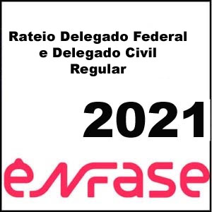 Rateio Delegado Federal e Delegado Civil Regular 2021 – Ênfase