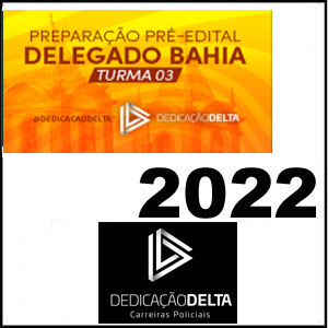 Rateio PC-BA PREPARAÇÃO PRÉ-EDITAL DELEGADO BAHIA TURMA 3 2022 - Dedicação Delta