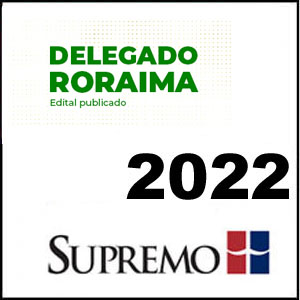 Rateio PC-RR Delegado de Polícia Civil de Roraima 2022 Edital Publicado – Supremo