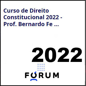 Rateio Direito Constitucional Fórum Prof. Bernardo Fernandes 2022 - Curso Fórum