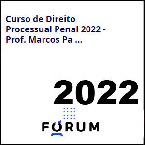 Rateio Direito Processual Penal Fórum Prof. Marcos Paulo 2022 - Curso Fórum