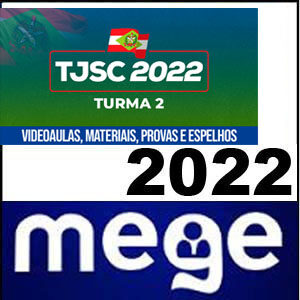 Rateio TJSC 2022 Turma 2 Pós Edital 2022 (2ª Fase- Videoaulas, Materiais, Provas e Espelhos) - Mege