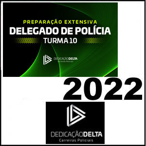 Rateio PREPARAÇÃO EXTENSIVA TURMA 10 DELEGADO DE POLÍCIA 2022 - Dedicação Delta