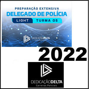 Rateio TURMA 05 PREPARAÇÃO EXTENSIVA LIGHT DELEGADO DE POLÍCIA 2022 - Dedicação Delta