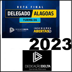 Rateio Turma 06 RETA FINAL DELEGADO ALAGOAS 2022 Pós Edital – Dedicação Delta