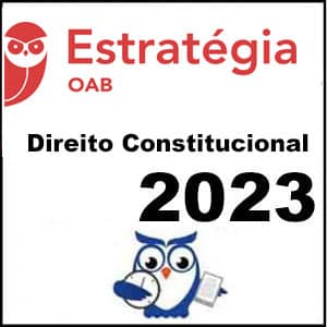 Rateio OAB 39 2ª Fase 2023 (Direito Constitucional) - Estratégia