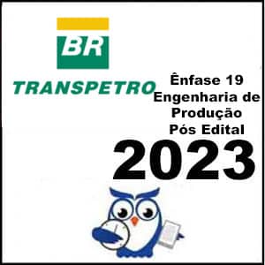 Rateio TRANSPETRO (Ênfase 19: Engenharia de Produção) Pós Edital 2023 – Estratégia