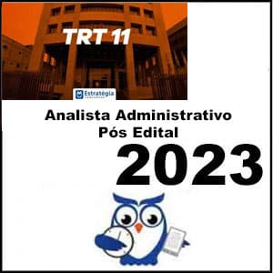 Rateio TRT 11ª Região (Analista Administrativo + Passo) 2023 Pós Edital - Estratégia