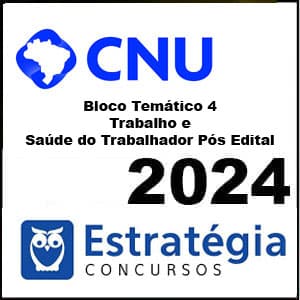 Rateio CNU 2024 – Bloco Temático 4 – Trabalho e Saúde do Trabalhador Pós Edital – Estratégia