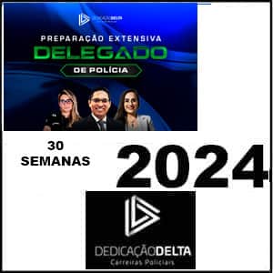 Rateio PREPARAÇÃO EXTENSIVA 30 Semanas Delegado de Polícia Civil 2024 - Dedicação Delta