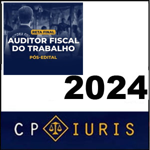 Rateio Reta Final AFT (CNU) 2024 – Auditor Fiscal do Trabalho - CP Iuris