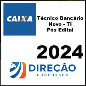 Rateio CEF Pós Edital 2024 – Caixa Econômica Federal Técnico Bancário Novo – TI - Direção Concursos
