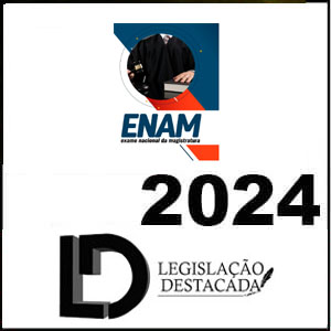 Rateio Extensivo ENAM 2024 (Exame Nacional da Magistratura) - Legislação Destacada