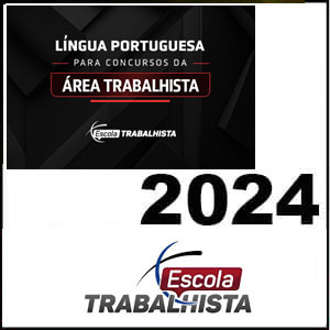 Rateio Português para os concursos da área trabalhista 2024 - Escola Trabalhista