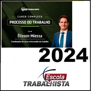 Rateio CURSO COMPLETO DE PROCESSO DO TRABALHO 2024 - Escola Trabalhista