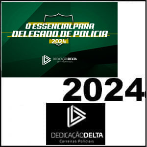 Rateio O ESSENCIAL PARA DELEGADO DE POLÍCIA 2024 - Dedicação Delta