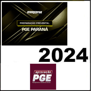 Rateio PGE PARANÁ 2024 PREPARAÇÃO PRÉ EDITAL – Aprovação PGE