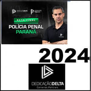 Rateio PREPARAÇÃO RETA FINAL POLÍCIA PENAL DO PARANÁ 2024 Pós Edital - Dedicação Delta