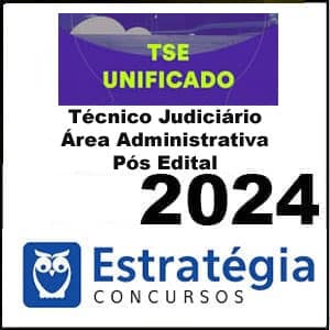 Rateio TSE 2024 Técnico Judiciário - Área Administrativa – Concurso Unificado Pós Edital – Estratégia