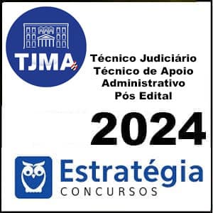 Rateio TJMA 2024 - Técnico Judiciário - Técnico de Apoio Administrativo - Pós Edital - Estratégia