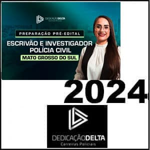 Rateio PC-MS PREPARAÇÃO PRÉ-EDITAL ESCRIVÃO E INVESTIGADOR DE POLÍCIA CIVIL DO MATO GROSSO DO SUL 2024 - Dedicação Delta