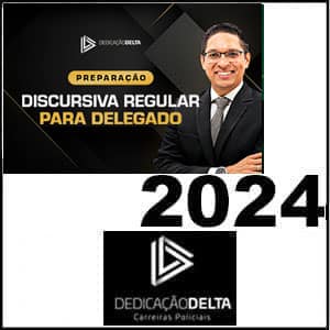 Rateio PREPARAÇÃO DISCURSIVA REGULAR PARA DELEGADO 2024 - Dedicação Delta