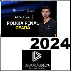 Rateio RETA FINAL POLÍCIA PENAL CEARÁ - Policial da Polícia Penal do Estado do Ceará 2024 - Dedicação Delta