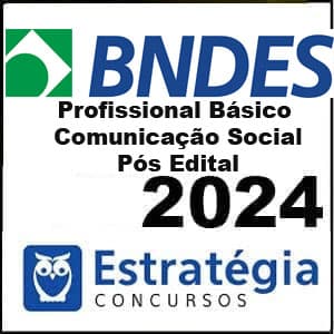 Rateio BNDES Profissional Básico - Comunicação Social 2024 Pós Edital - Estratégia