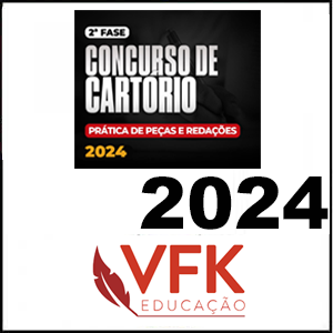 Rateio 2ª Fase – Concurso de Cartório 2024 – Prática de Peças e Redações – VFK Educação