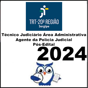 Rateio TRT-SE 20ª Região 2024 (Técnico Judiciário – Área Administrativa - Agente da Polícia Judicial) Pós Edital - Estratégia