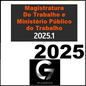 Rateio Magistratura do Trabalho e Ministério Público do Trabalho 2025.1 – G7 Jurídico