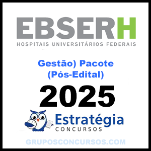 Rateio EBSERH (Gestão) Pacote - 2025 (Pós-Edital) - Estratégia