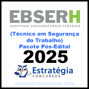 Rateio EBSERH (Técnico em Segurança do Trabalho) Pacote Completo - 2025 (Pós-Edital) - Estratégia