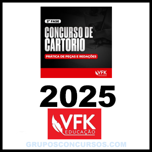 Rateio 2ª Fase Concurso de Cartórios 2025 – Prática de Peças e Redações – VFK Educação