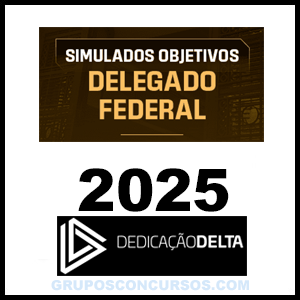 Rateio Simulados Objetivos - Delegado Federal 2025 - Dedicação Delta